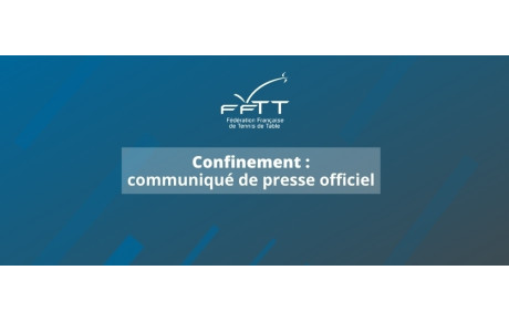 [FFTT] Confinement : Communiqué de presse officiel